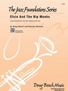 Elvin & The Hip Monks by Beach and Shutack for Jazz Ensemble