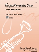 Fake News Blues by Beach and Shutack for Jazz Ensemble