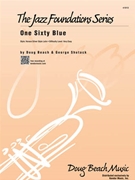 One Sixty Blue by Beach and Shutack for Jazz Ensemble