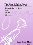 Blame it on the Blues by Beach Doug for Jazz Ensemble
