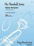 Bebop Ballgame by Shutack George for Jazz Ensemble