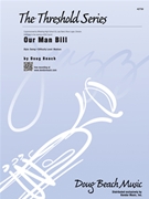 Our Man Bill by Beach Doug for Jazz Ensemble