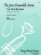 I've Paid My Dues by Tomaro for Jazz Ensemble