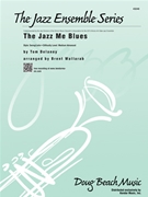 Jazz Me Blues The by Delaney Tom - Wallarab Brent - for Jazz Ensemble