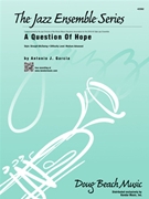 Question Of Hope A by Garcia Antonio for Jazz Ensemble