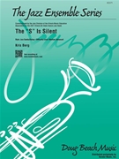 S Is Silent The by Berg Kris for Jazz Ensemble