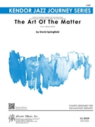 Art Of The Matter The by Springfield for Jazz Ensemble