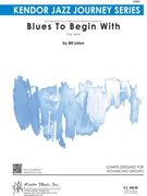 Blues To Begin With by Liston Bill for Jazz Ensemble