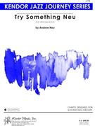 Try Something Neu by Neu Andrew for Jazz Ensemble