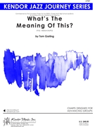 What's The Meaning Of This? by Garling Tom for Jazz Ensemble