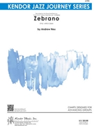 Zebrano by Neu Andrew for Jazz Ensemble