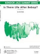 Is There Life After Bebop by Kubis Tom for Jazz Ensemble