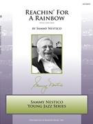 Reachin' For A Rainbow by Nestico Sammy for Jazz Ensemble