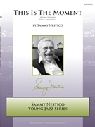 This Is The Moment by Nestico Sammy for Jazz Ensemble