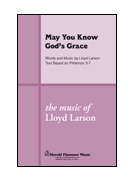 May You Know God's Grace by Larson Lloyd for