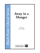 Away in a Manger by Wright J for