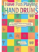 Have Fun Playing Hand Drums (For Bongo Conga and Djembe Drums) for Hand Drums