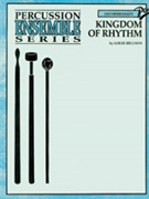 Kingdom Of Rhythm by Bellson Louie for Percussion Choir