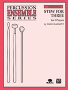 Stew For Three by Barnett for Percussion Trio