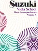 Suzuki Viola School - Volume A by Suzuki Shinichi for Piano Accompaniment (Vol A Contains Vol)