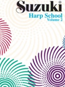 Suzuki Harp School Volume 2 Book by Suzuki for Harp Method (Vol 2)