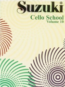 Suzuki Cello School - Volume 10 by Suzuki Shinichi for Cello Method (Vol 10)