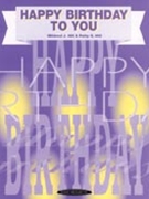 Happy Birthday To You by Hill Patty and Mildred for Piano/Vocal