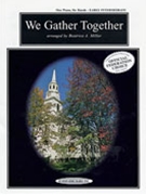 We Gather Together by - Miller Beatrice A - for 1 Piano 6 Hands