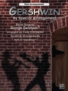Gershwin By Special Arrangement by Gershwin George - Strommen Carl - for Piano Accompaniment
