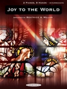 Joy To The World by Handel George Frideric - Miller Beatrice A - for 2 Piano 8 Hands