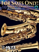 For Saxes Only by Yasinitsky Greg - Yasinitsky Gregory - for Jazz Sax D