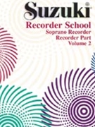 Suzuki Recorder School Sop Volume 2 by Suzuki for Soprano Re