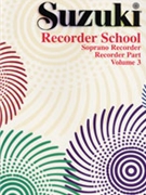 Suzuki Recorder School Sop Volume 3 by Suzuki for Soprano Re