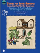 Songs Of Latin America From Field To .. by - Campbell Patricia S - for Unison Collection (...the Classroom)