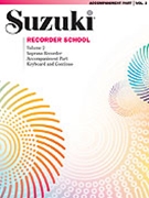 Suzuki Recorder School Sop Volume 2 by Suzuki for Piano Accompaniment