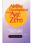 Ability Development From Age Zero by Suzuki Shinichi - Nagata Louise - for Text