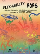 Flex-ability Pops by - Lopez Victor - for Flute Quartet