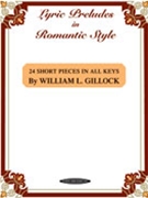 Lyric Preludes In Romantic Style by Gillock William for Piano