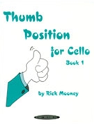 Thumb Position For Cello Book 1 by Mooney Rick for Cello Method (Bk 1)