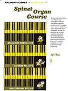 Spinet Organ Course Book 1 by Palmer and Hughes for Organ Method