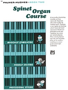 Spinet Organ Course Book 2 by Palmer and Hughes for Organ Method