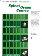 Spinet Organ Course Book 4 by Palmer and Hughes for Organ Method
