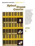Spinet Organ Course Book 5 by Palmer and Hughes for Organ Method