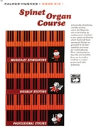 Spinet Organ Course Book 6 by Palmer and Hughes for Organ Method