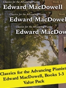 Classics for the Advancing Pianist: Edward MacDowell 1-3 Value Pack by MacDowell Edward for Piano