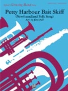 Petty Harbour Bait Skiff by Newfoundland Folk Song - Duff J - for Concert Band