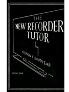 The New Recorder Tutor Book I by Goodyear Stephen for Recorder