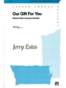 Our Gift For You by Estes Jerry for 3-Part Mixed
