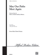May Our Paths Meet Again by Albrecht and Althouse for SATB