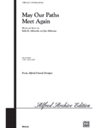 May Our Paths Meet Again by Albrecht and Althouse for 3-Part Mixed